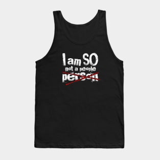 I Am So Not A People Person Funny Design Tank Top